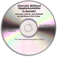 CD - Exercise Without Supplementation is Suicide! - Interview with Dr. Joel Wallach